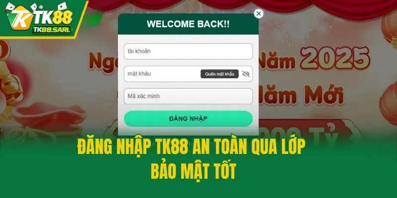 Đăng Nhập TK88 Chỉ 20 Giây, Bảo Mật, An Toàn, Nhanh Chóng 4 Đăng nhập TK88 an toàn qua lớp bảo mật tốt